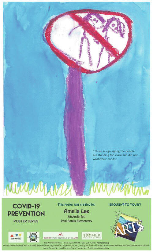 This poster by Amelia Lee, a kindergarten student at Paul Banks Elementary School, is one of the winners in the Homer Council on the Arts COVID-19 Prevention Poster contest. The posters are available from the arts council for display at businesses. (Photo courtesy of Homer Council on the Arts.)