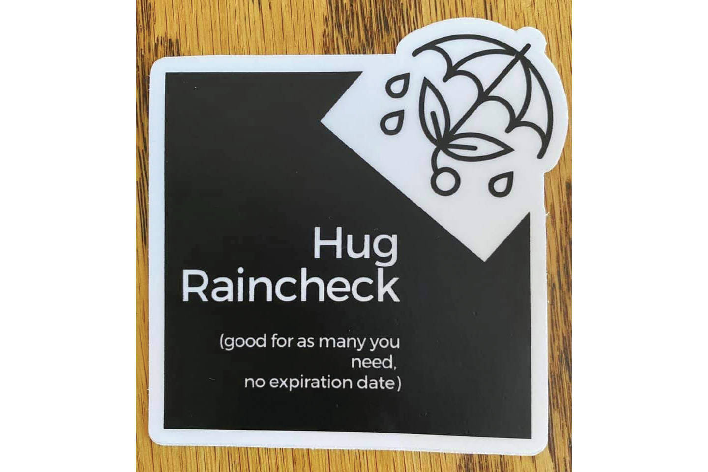 A "hug raincheck" sticker Flo Larson received in the summer of 2020 in Homer, Alaska, made her realize how much she missed human contact during the COVID-19 pandemic, she writes. (Photo courtesy Flo Larson)