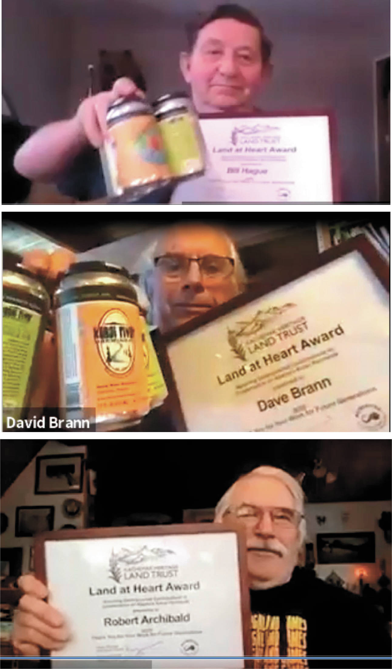 From top to bottom: Bill Hague, Dave Brann and Robert Archibald hold up their Land at Heart awards during a ceremony held via Zoom by Kachemak Heritage Land Trust. (Photo courtesy Blake Gebhardt)