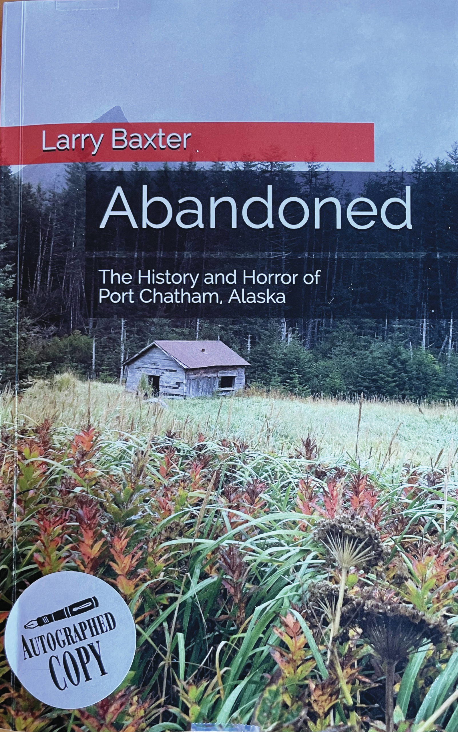 Photo by McKibben Jackinsky 
The cover of Larry Baxter’s book, “Abandoned.”