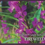 Autographed copies of Fireweed will be available for $15.