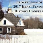 2017 Kenai Peninsula History Conference releases book with presentations, stories, pictures and more