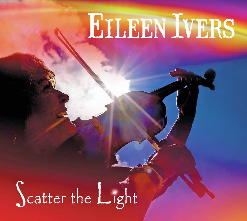 Photo courtesy Eileen Ivers                                 The album cover for Eileen Ivers latest album, Scatter the Light.