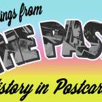 A poster for the Pratt Museum's "Greetings from the Past: History in Postcards" exhibit that opened Thursday, Oct. 22, 2020, at the Pratt Museum in Homer, Alaska. (Photo courtesy Pratt Museum)