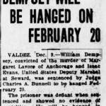 In December 1919, a Juneau newspaper featured this headline announcement concerning the execution of convicted murderer William Dempsey.