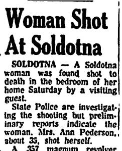 The Soldotna shooting death of Ann Pederson, another wife of Oscar Pederson, drew brief media attention in Southcentral Alaska. Many questions remain about the victims final days. (Excerpt from the Anchorage Daily Times on May 29, 1961)