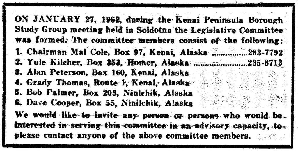 Kenai Peninsula officials in January 1962 got busy trying to plan an organized borough, according to demands from the new State of Alaska. This meeting notice first appeared in the Cheechako News.